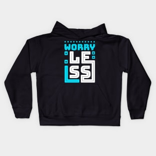 Worry Less Kids Hoodie